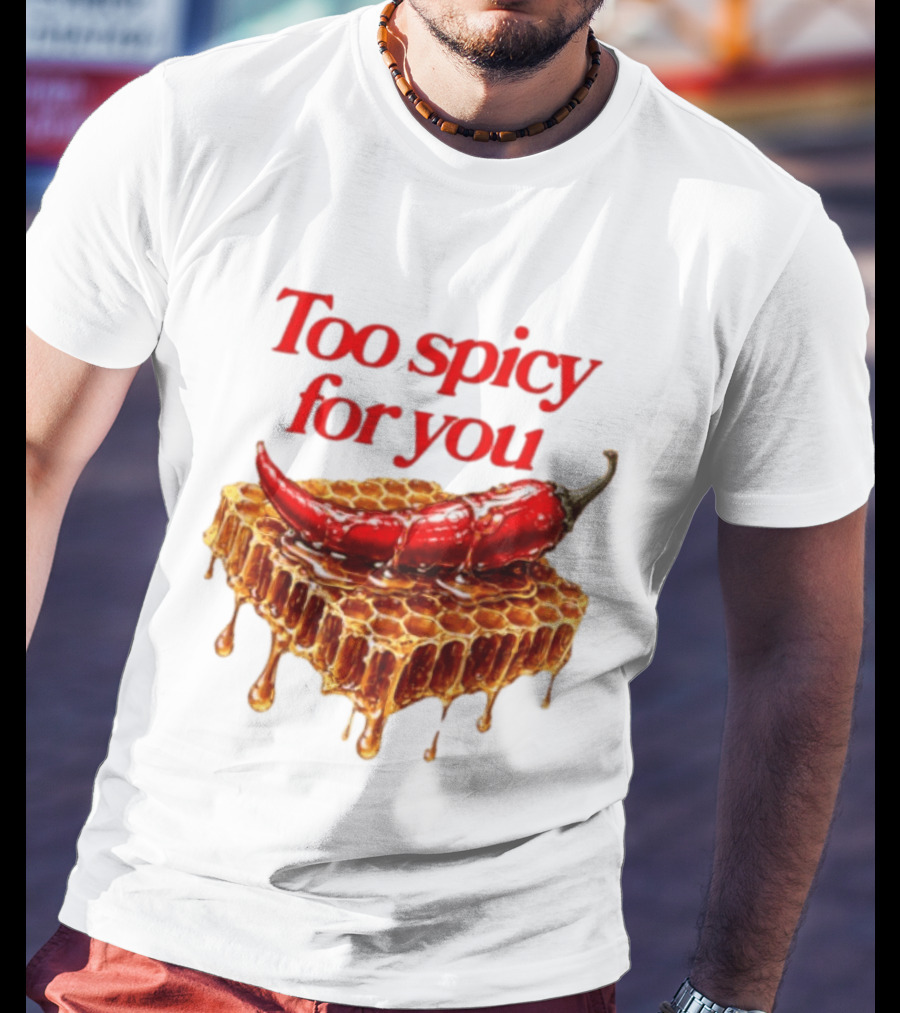Too Spicy For You Honey Chili Honeycomb T-Shirt