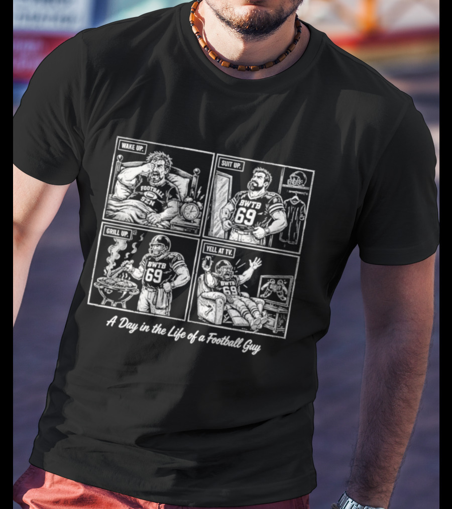 Tailgate Activities A Day In The Life Of A Football Guy T-Shirt