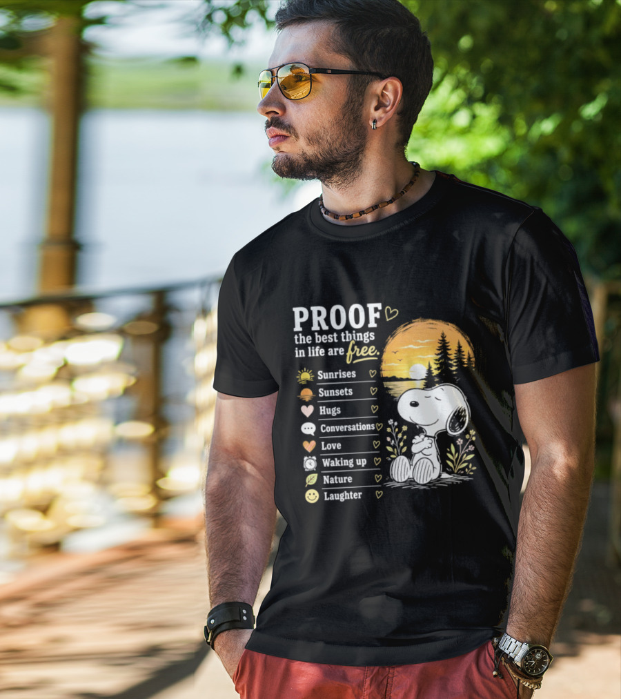 Proof The Best Things In Life Are Free Snoopy Sunrises Love Nature Laughter T-Shirt