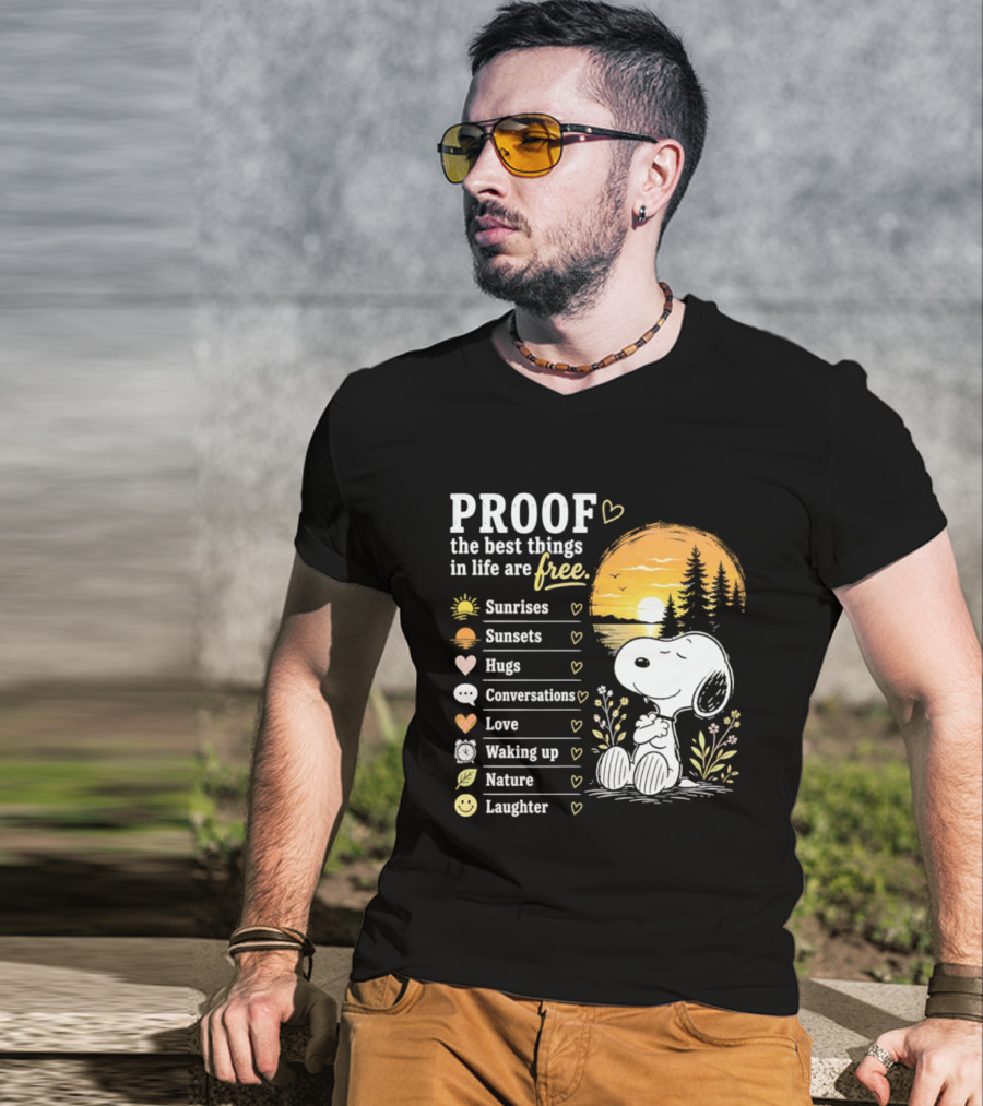 Proof The Best Things In Life Are Free Snoopy Sunrises Love Nature Laughter T-Shirt