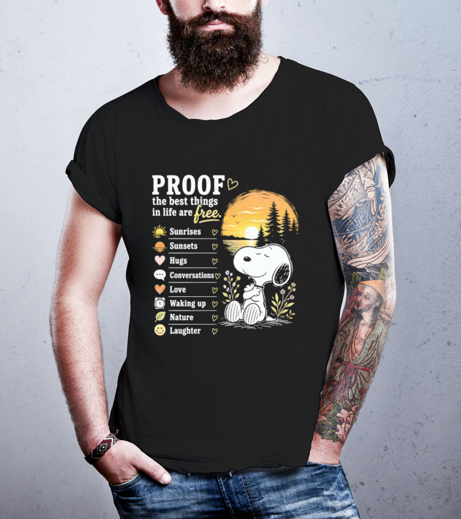 Proof The Best Things In Life Are Free Snoopy Sunrises Love Nature Laughter T-Shirt