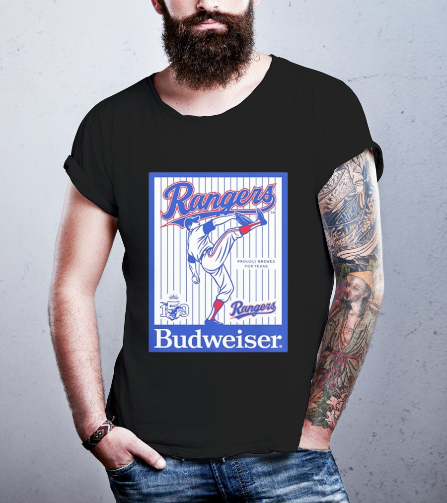 Budweiser Rangers Proudly Brewed For Texas 150 Years T-Shirt