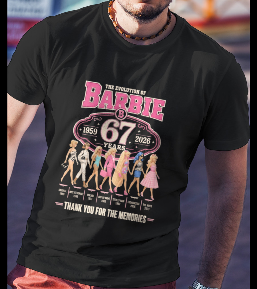 The Evolution Of Barbie 1959 2026 67 Years Thank You For The Memories T-Shirt