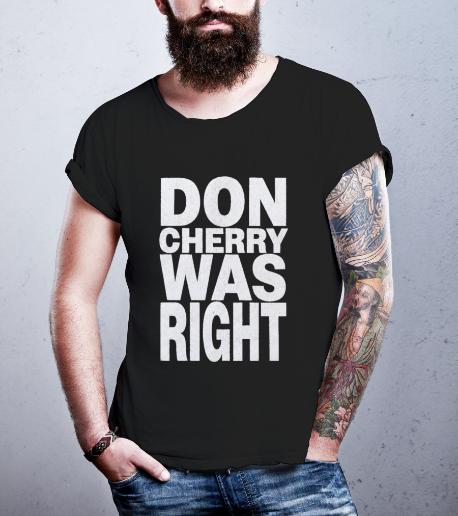 Don Cherry Was Right Hockey Commentary T-Shirt