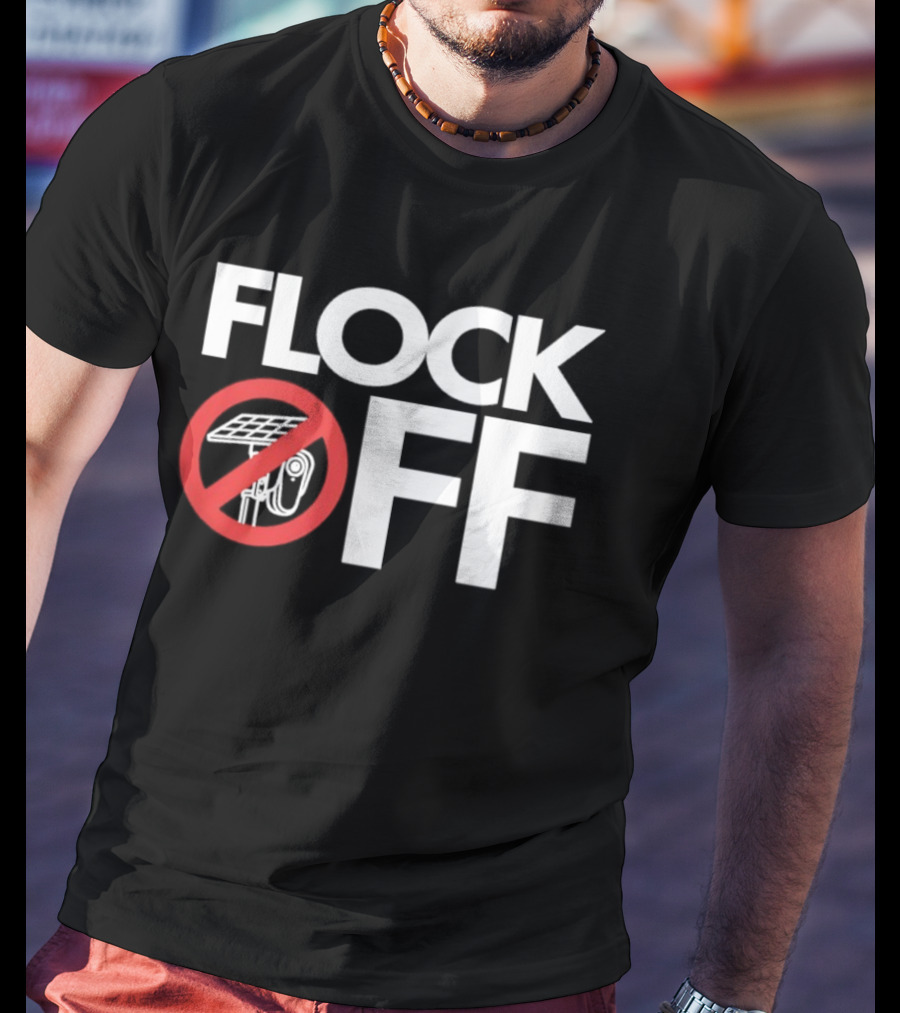 Flock Off Surveillance Camera Anti Surveillance T-Shirt