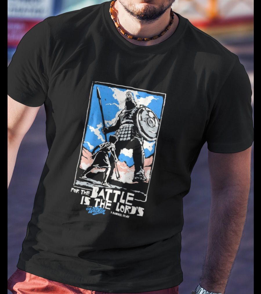 For The Battle Is The Lord's 1 Samuel 17 47 David And Goliath Biblical Scene T-Shirt