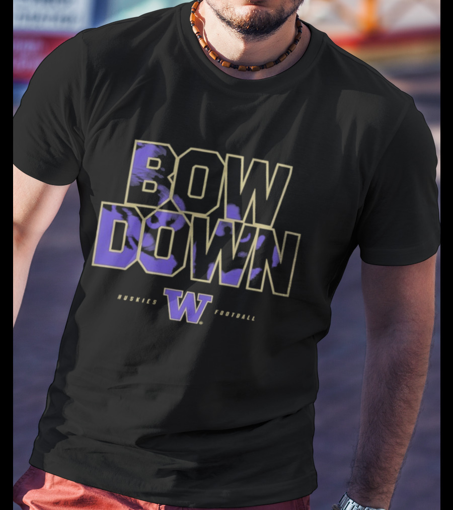 Bow Down Washington Huskies Football W T-Shirt