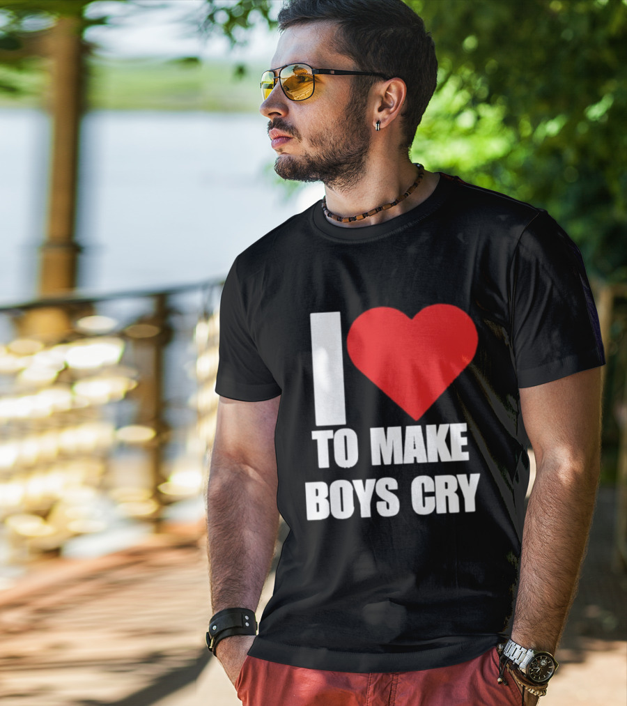I Love To Make Boys Cry T-Shirt