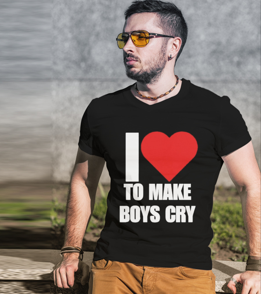 I Love To Make Boys Cry T-Shirt