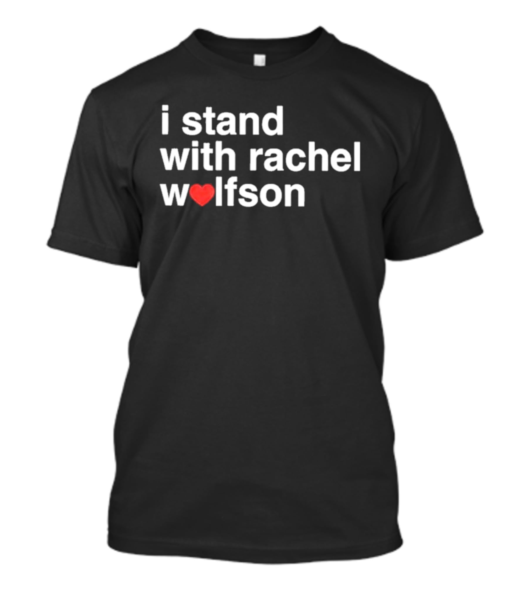 I Stand With Rachel Wolfson Heart T-Shirt