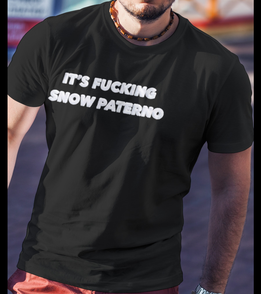 It's Fucking Snow Paterno T-Shirt