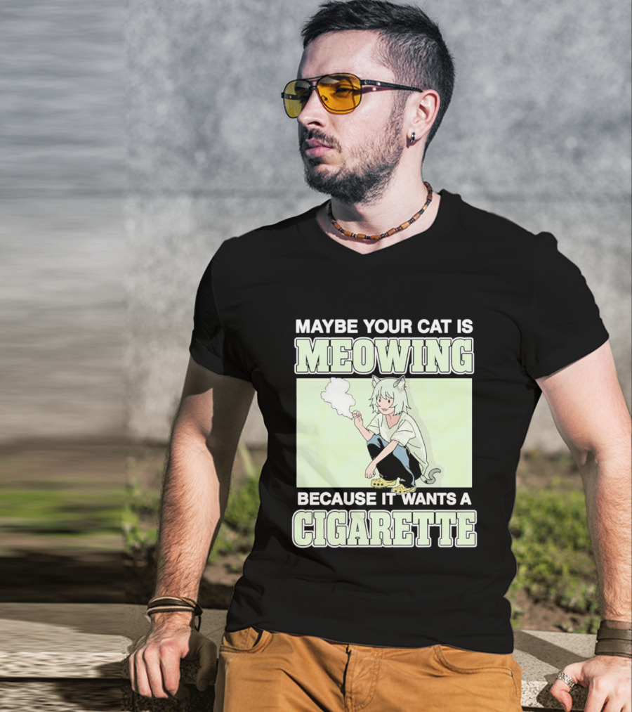 Maybe Your Cat Is Meowing Because It Wants A Cigarette Anime Cat Ears Character Smoking T-Shirt