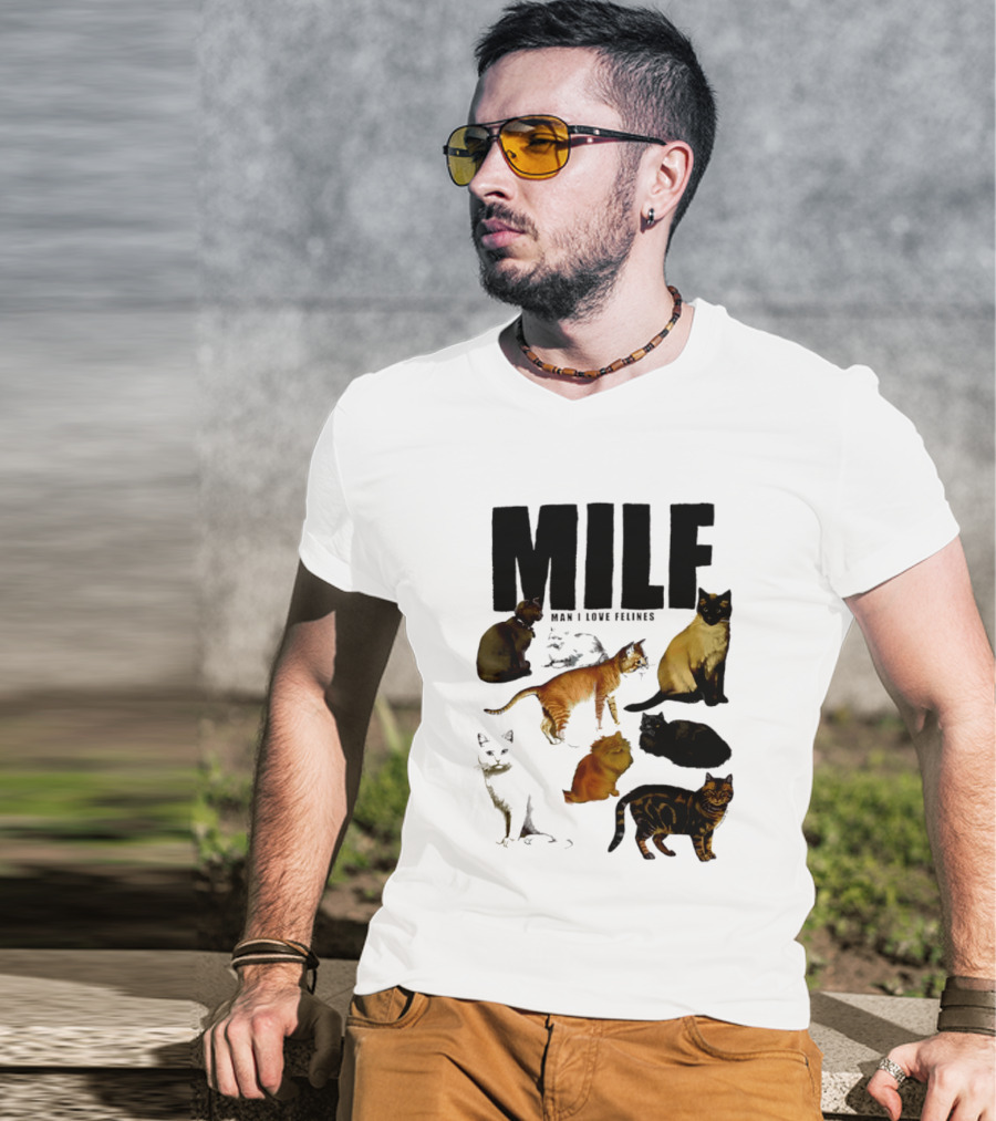 MILF Man I Love Felines Cat Lover Collection T-Shirt