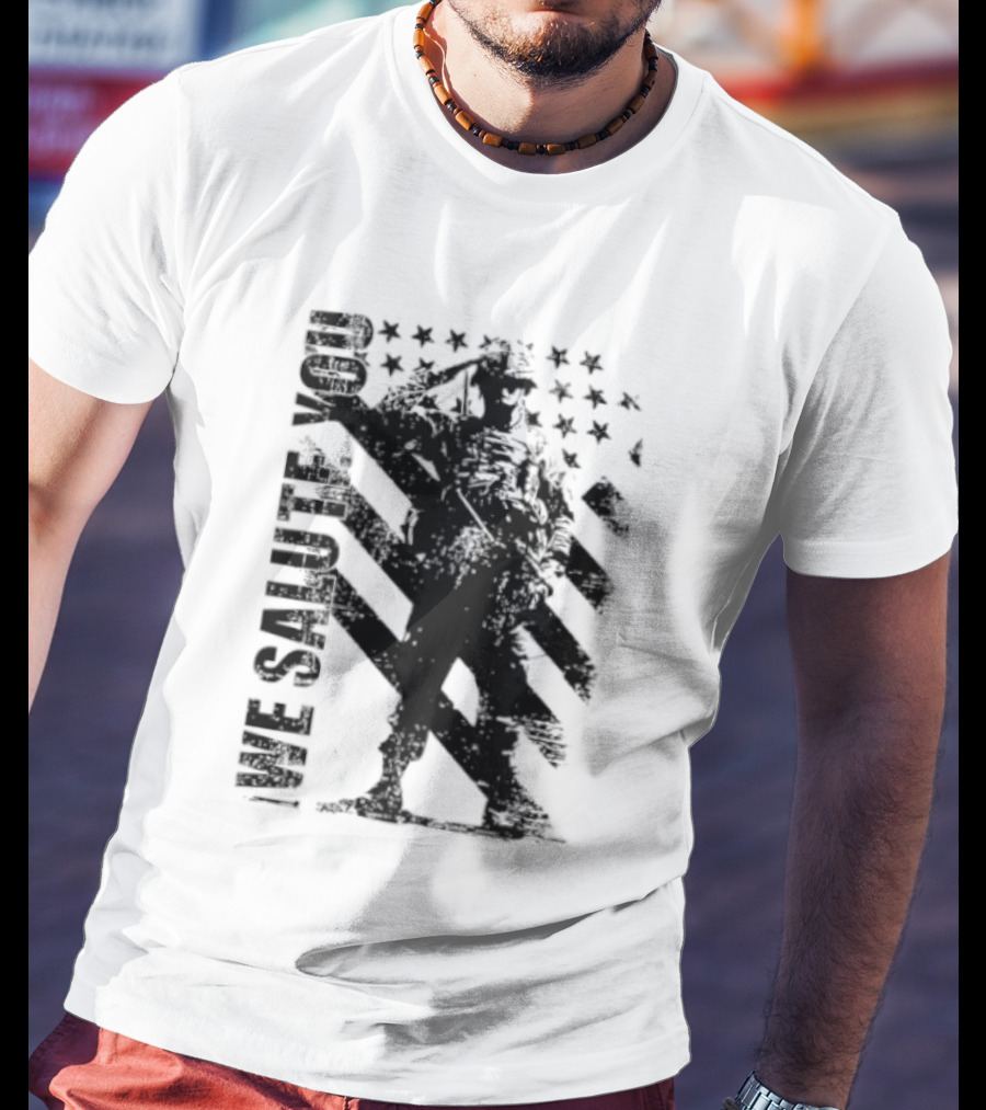 We Salute You Soldier American Flag Military Stars Stripes T-Shirt