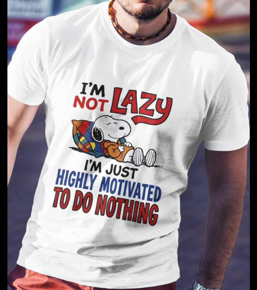 Snoopy I'm Not Lazy I'm Just Highly Motivated To Do Nothing Peanuts Classic Relaxation T-Shirt