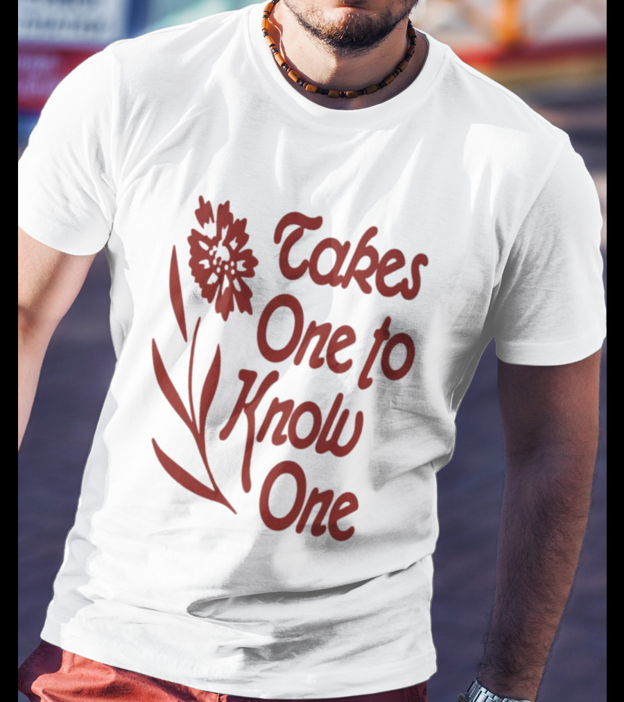 Takes One To Know One Thebeachesband Floral T-Shirt