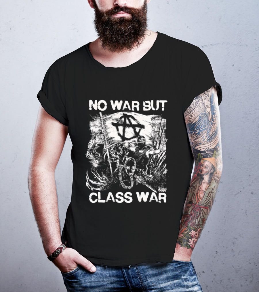 No War But Class War Anarchist Anti War Protest Iconic Symbolic T-Shirt