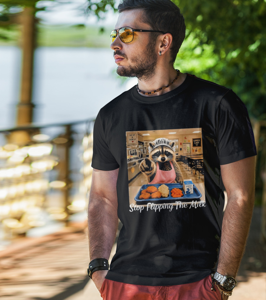 Raccoon Lunch Lady Stop Flipping The Milk In Cafeteria Setting T-Shirt