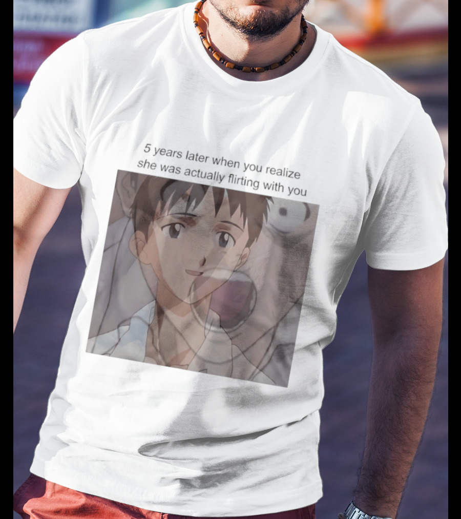 Neon Genesis Evangelion 5 Years Later Realizing She Was Actually Flirting Anime Moments T-Shirt