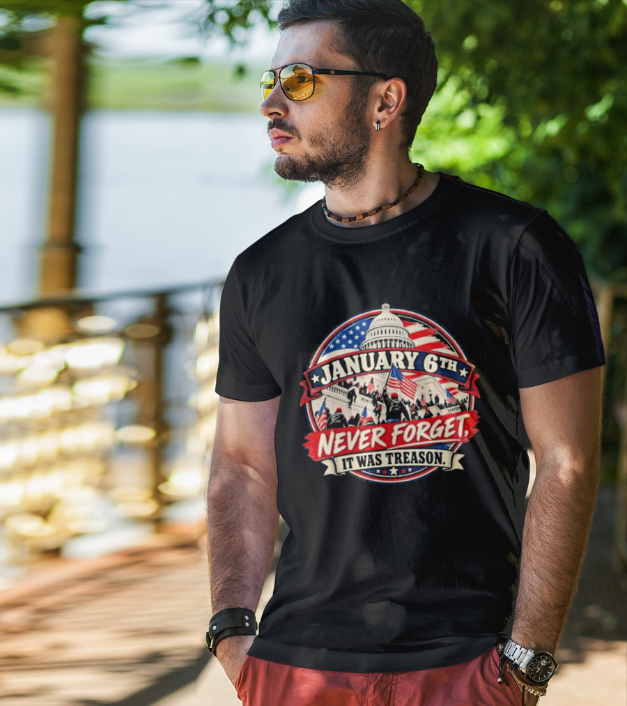 January 6th Never Forget It Was Treason US Capitol T-Shirt