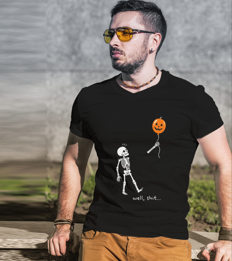 Well Shit Skeleton With Pumpkin Balloon Halloween T-Shirt