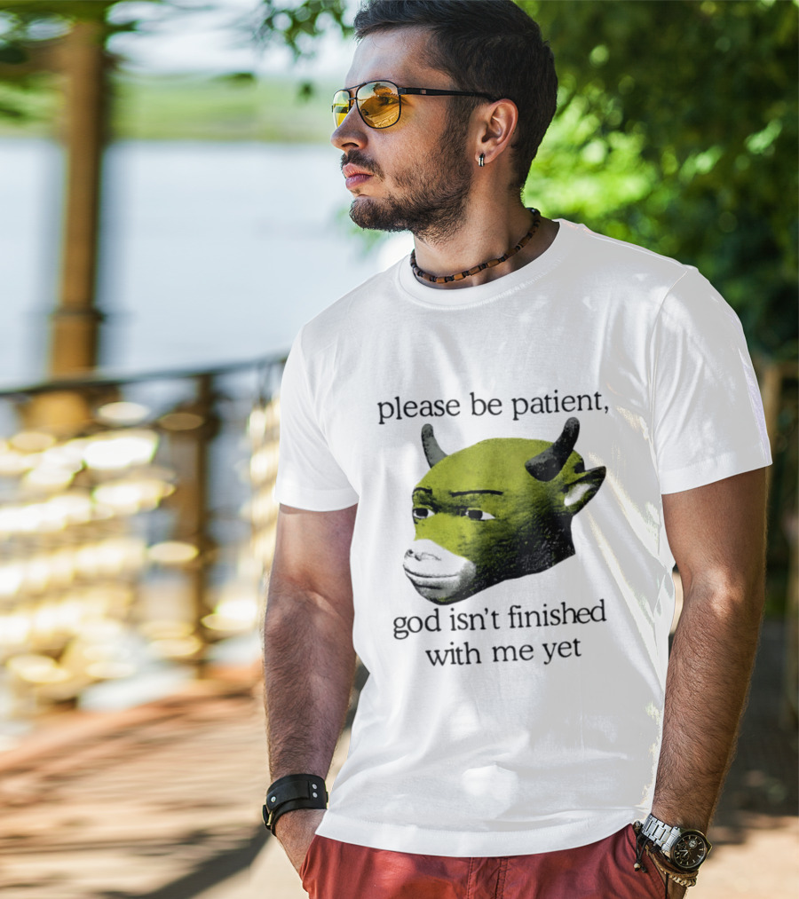 Please Be Patient God Isn't Finished With Me Yet Demon Cow T-Shirt