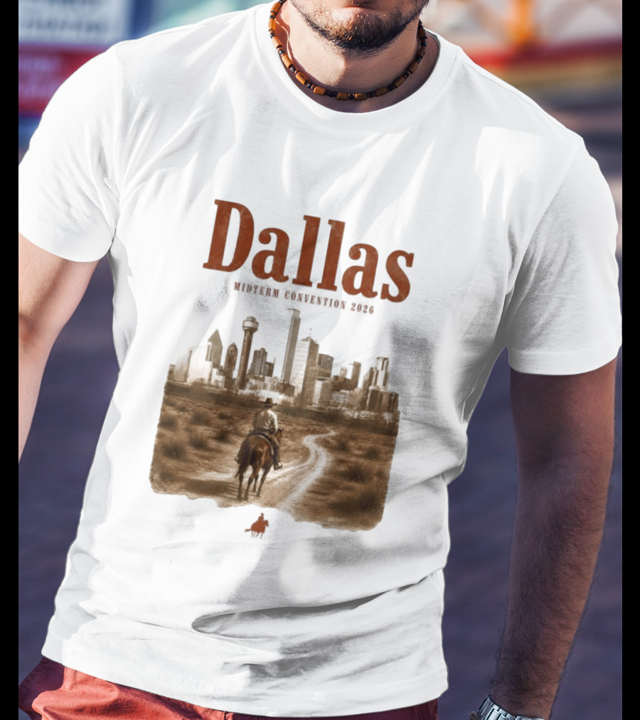 Dallas Midterm Convention 2026 Texas Politics Skyline Cowboy Scene T-Shirt