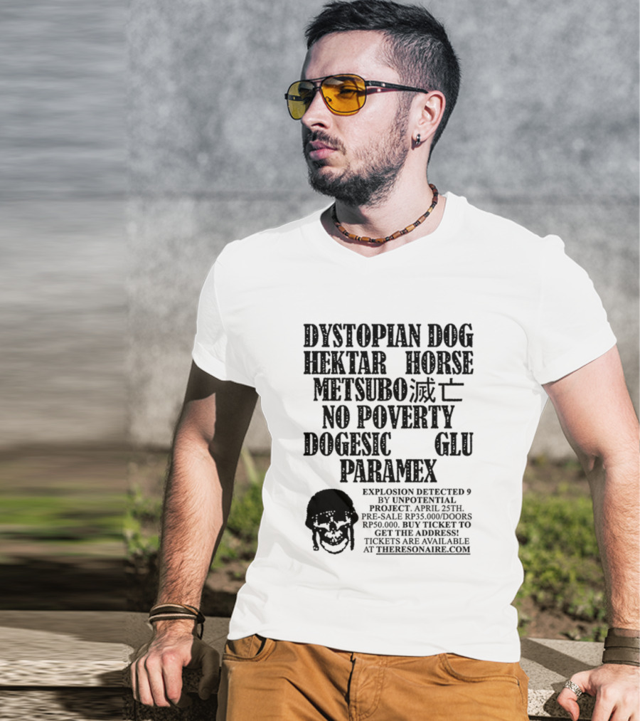 Dystopian Dog Hektar Horse Metsubo No Poverty Dogesic Glu Paramex Explosion Detected T-Shirt