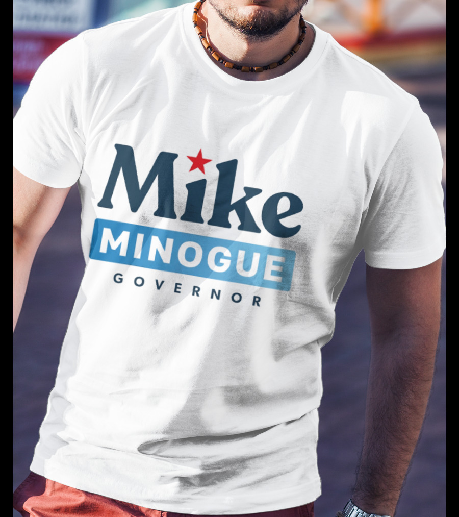 Mike Minogue Governor 2026 Campaign Red Star Political Election T-Shirt