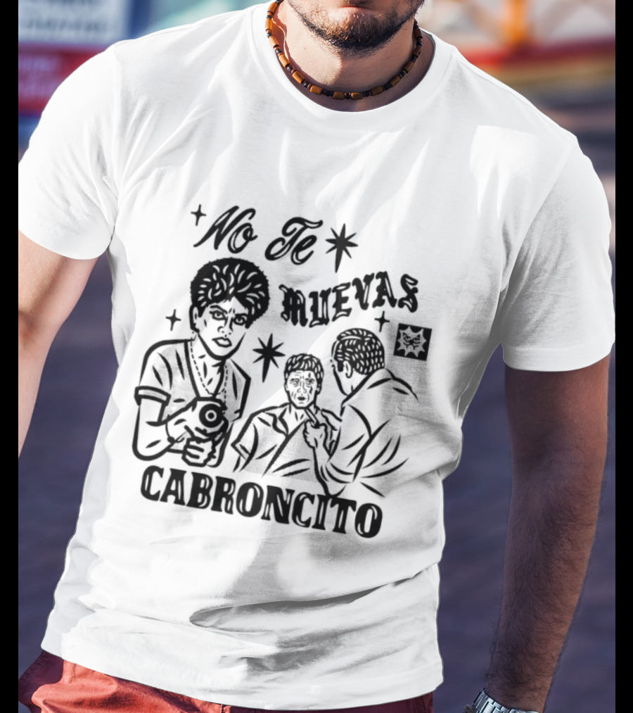 No Te Muevas Cabroncito Scarface Tony Montana Classic Scene T-Shirt