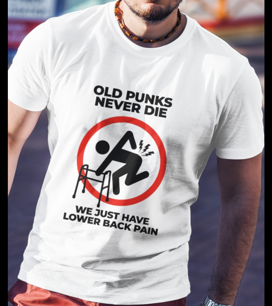 Old Punks Never Die We Just Have Lower Back Pain Walker Circle T-Shirt