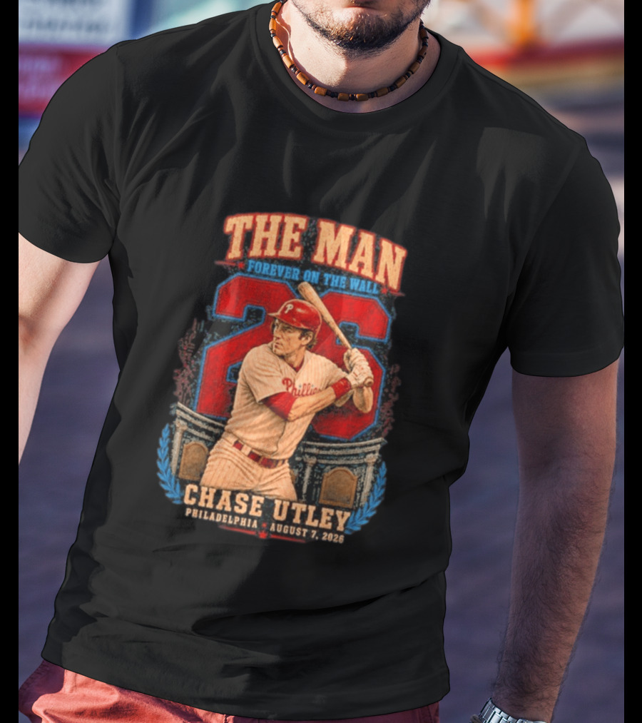 The Man Forever On The Wall Chase Utley Philadelphia August 7 2026 T-Shirt
