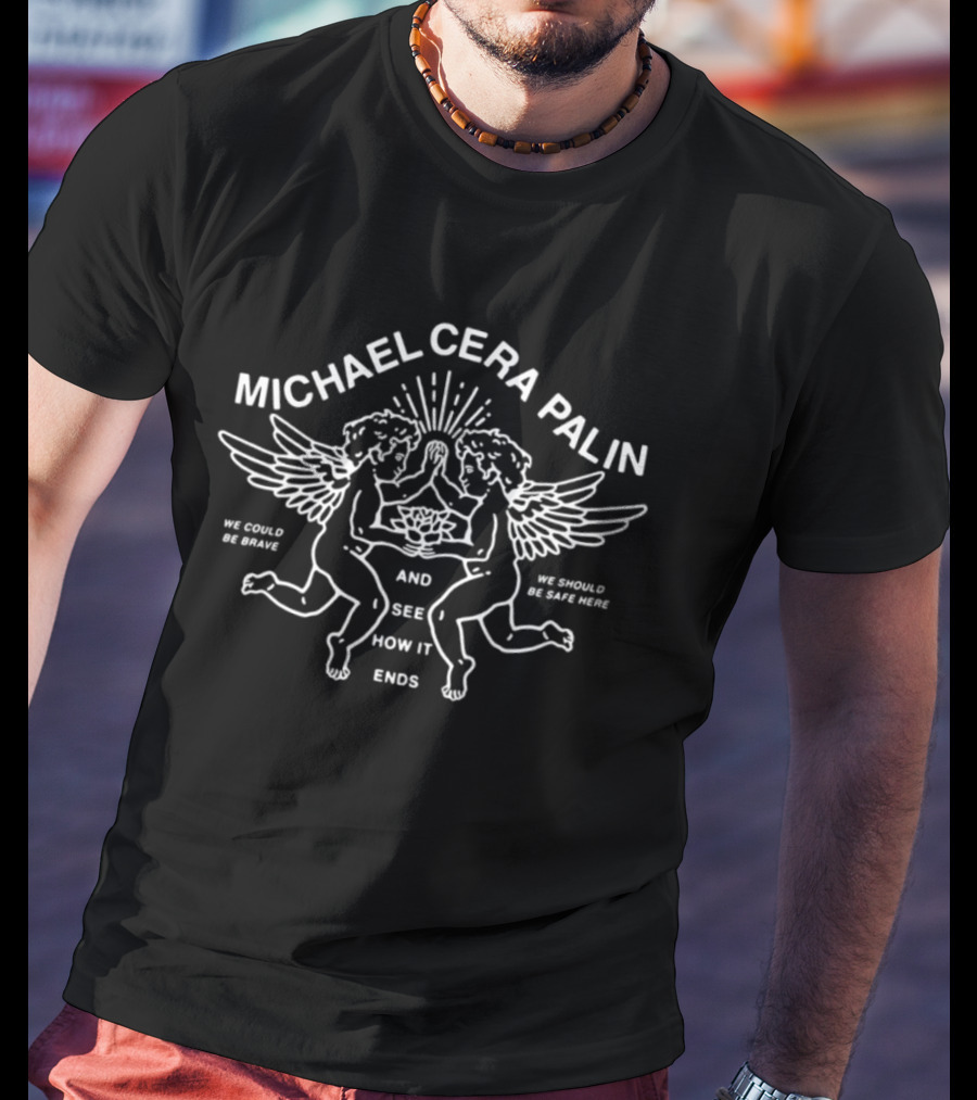 Michael Cera Palin We Could Be Brave And See How It Ends Angel Wings T-Shirt