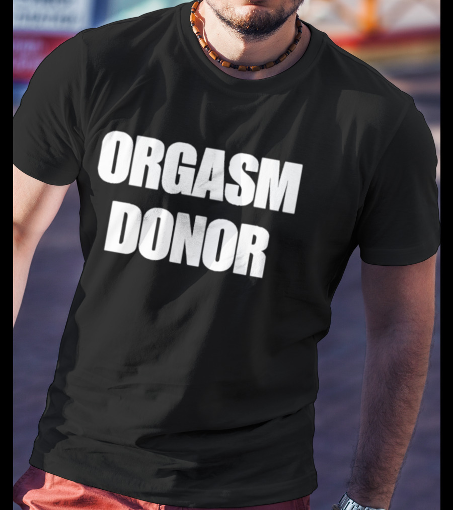 Orgasm Donor Bold White T-Shirt