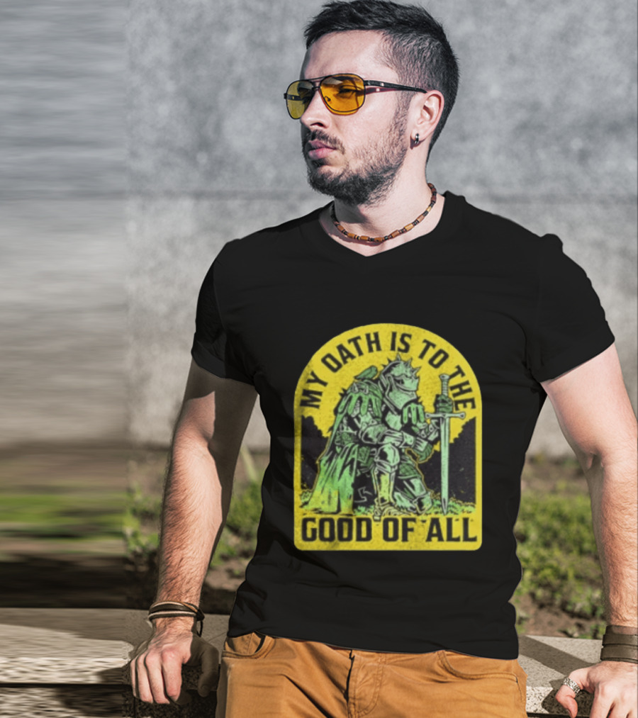 My Oath Is To The Good Of All Knight Armor Sword Kneeling T-Shirt