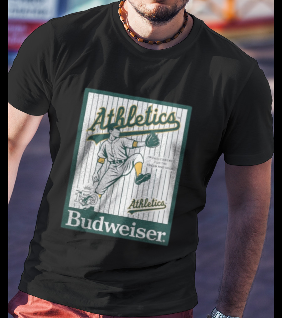 Athletics Budweiser 150th Anniversary Proudly Brewed For The Green And Gold T-Shirt