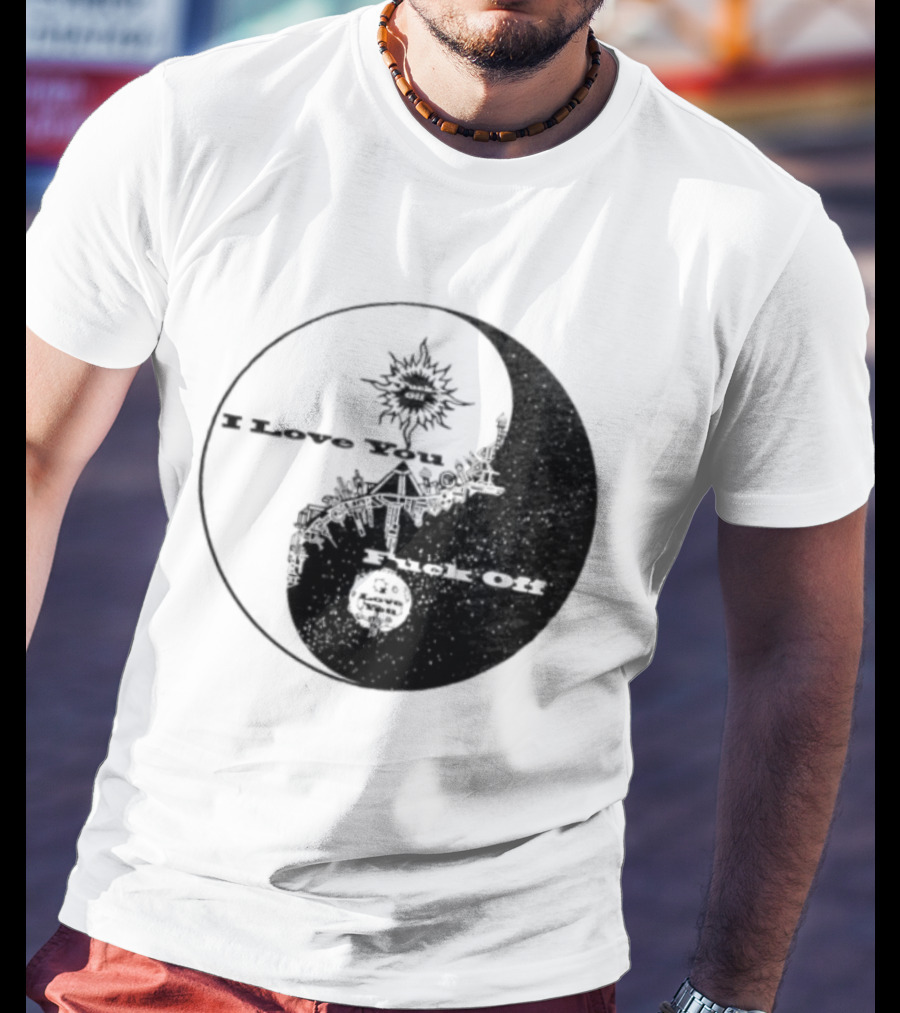 I Love You Fck Off Yin Yang Sun And Moon T-Shirt