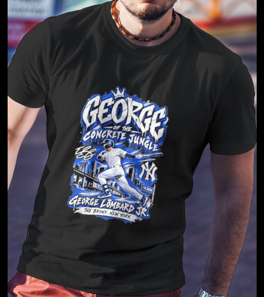 George Of The Concrete Jungle New York Baseball The Bronx George Lombard Jr. T-Shirt