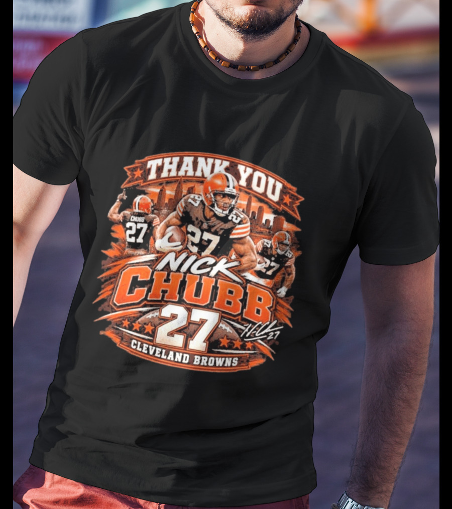 Thank You Nick Chubb 27 Cleveland Browns Brown And Orange Football Stars T-Shirt