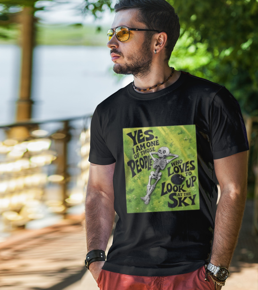 Yes I Am One Of Those People Who Loves To Look Up At The Sky Skeleton Relaxing T-Shirt
