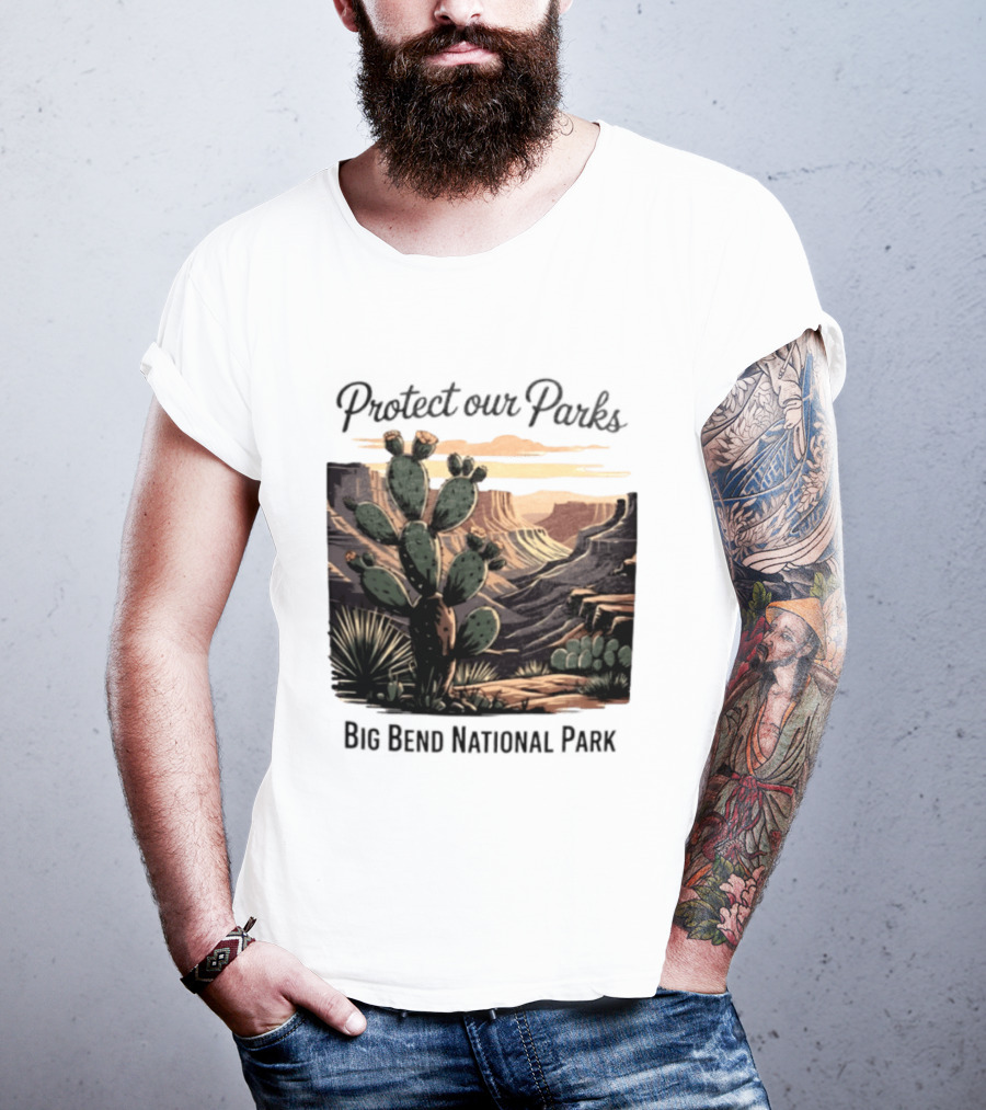 Protect Our Parks Big Bend National Park Cactus Desert Landscape Scene T-Shirt