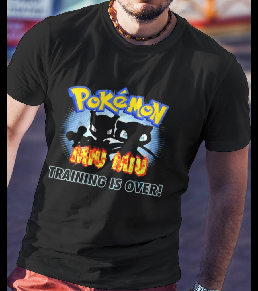 Pokémon Miu Miu Training Is Over Iconic Characters Fire T-Shirt
