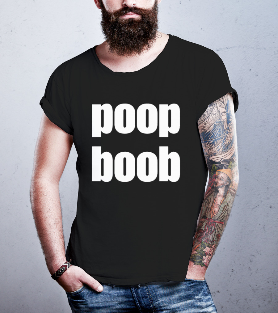 Poop Boob Bold White Text Playful Humor T-Shirt