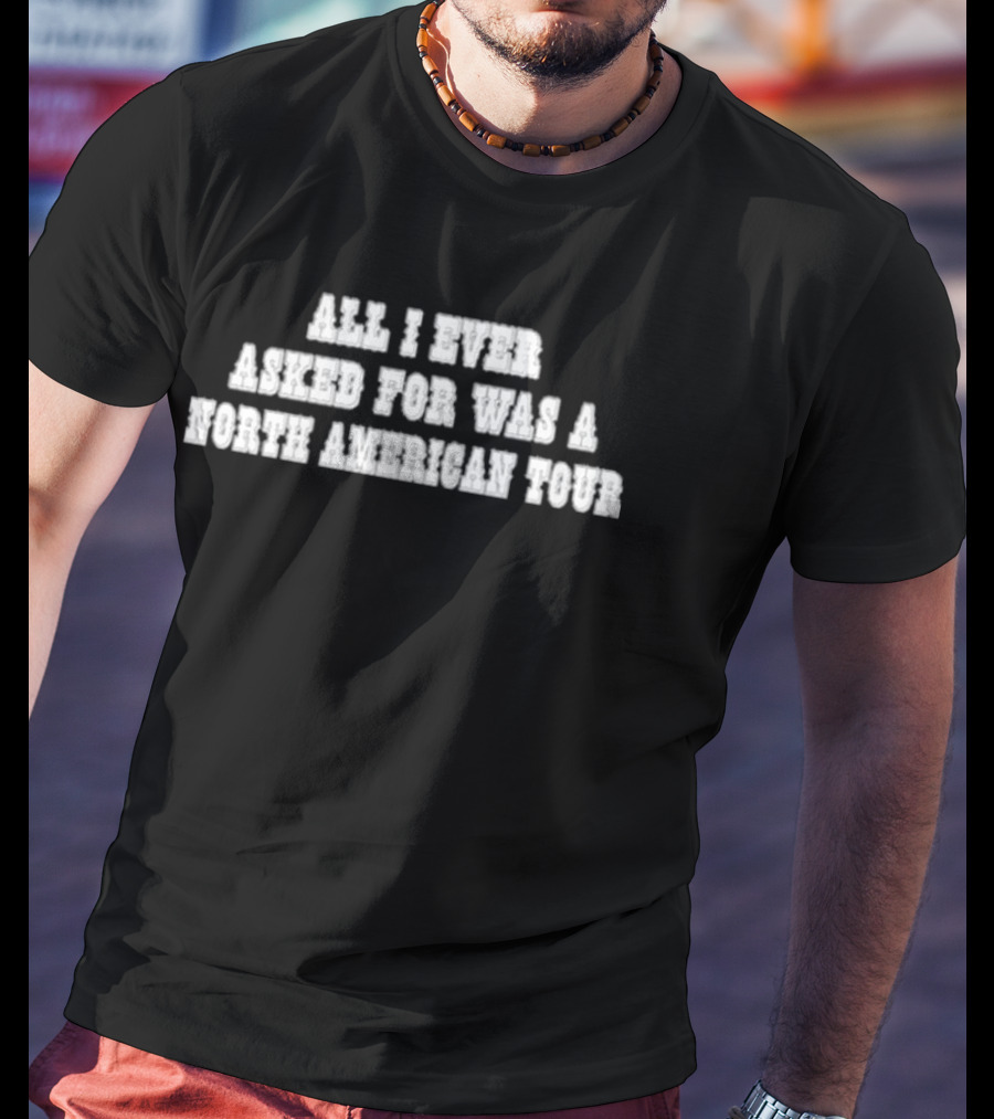 Rachel Chinouriri All I Ever Asked For Was A North American Tour T-Shirt