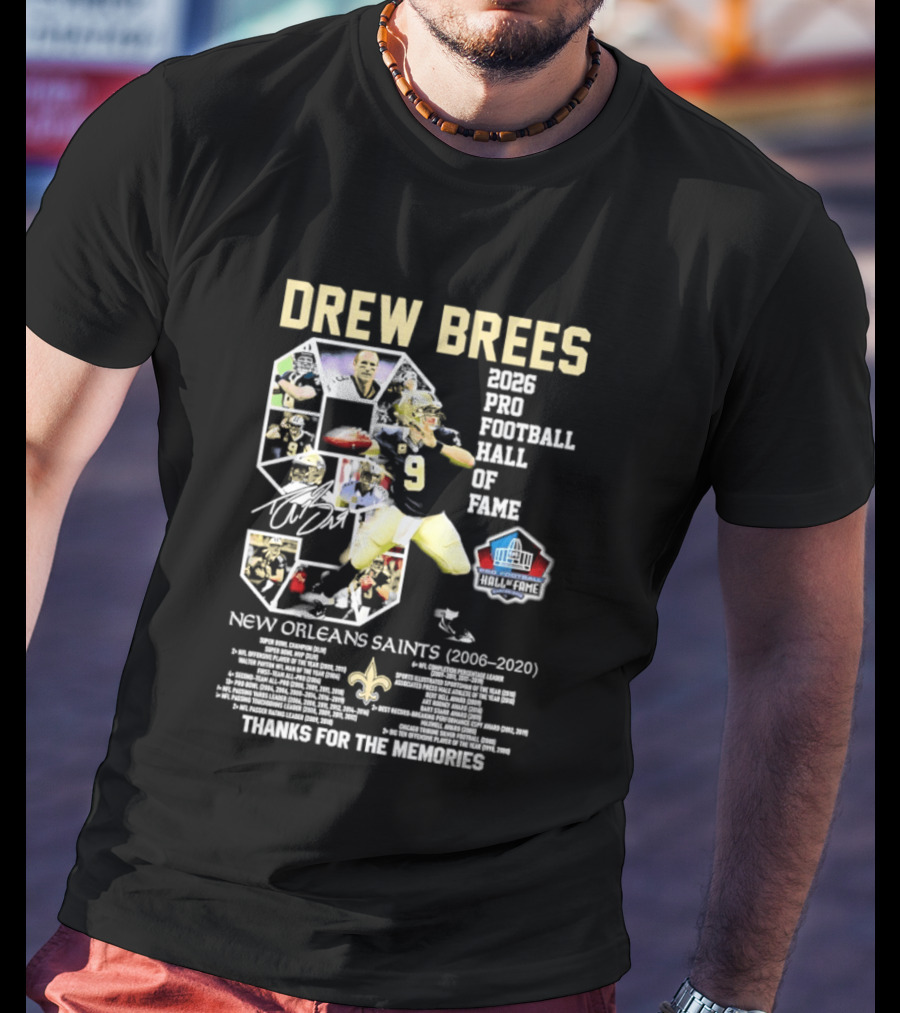 Drew Brees 2026 Pro Football Hall Of Fame New Orleans Saints 2006 2020 Thanks For The Memories T-Shirt
