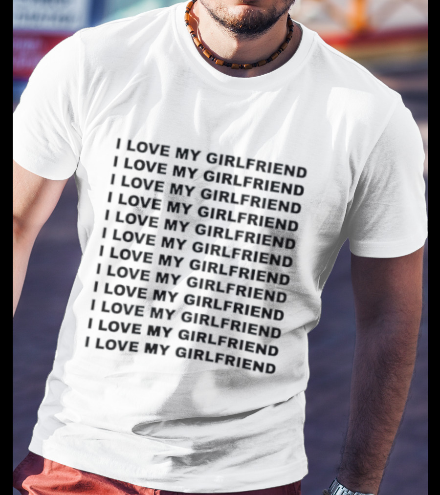 I Love My Girlfriend Repeated T-Shirt