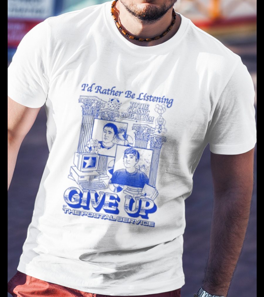 I'd Rather Be Listening To The Classic 2003 Album Give Up By The Postal Service T-Shirt