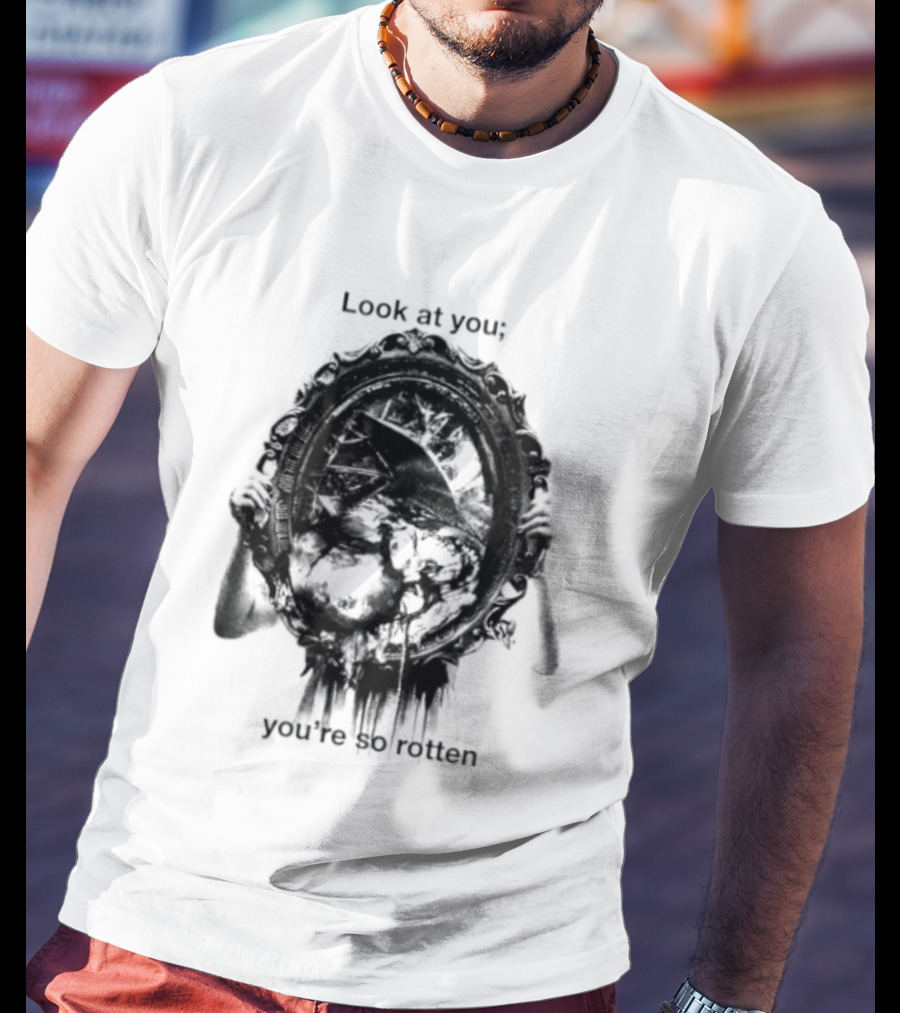 Look At You You're So Rotten Gothic Skull Mirror T-Shirt