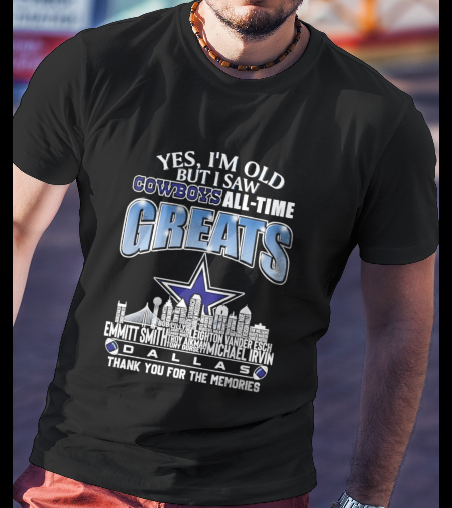 Yes I'm Old I Saw Cowboys All Time Greats Emmitt Smith Troy Aikman Skyline Dallas Thank You For The Memories T-Shirt