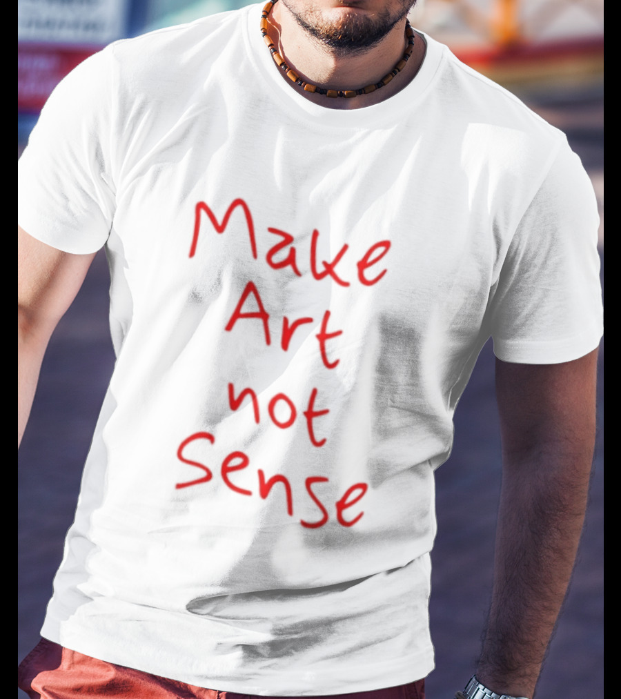 Make Art Not Sense Red Handwritten T-Shirt